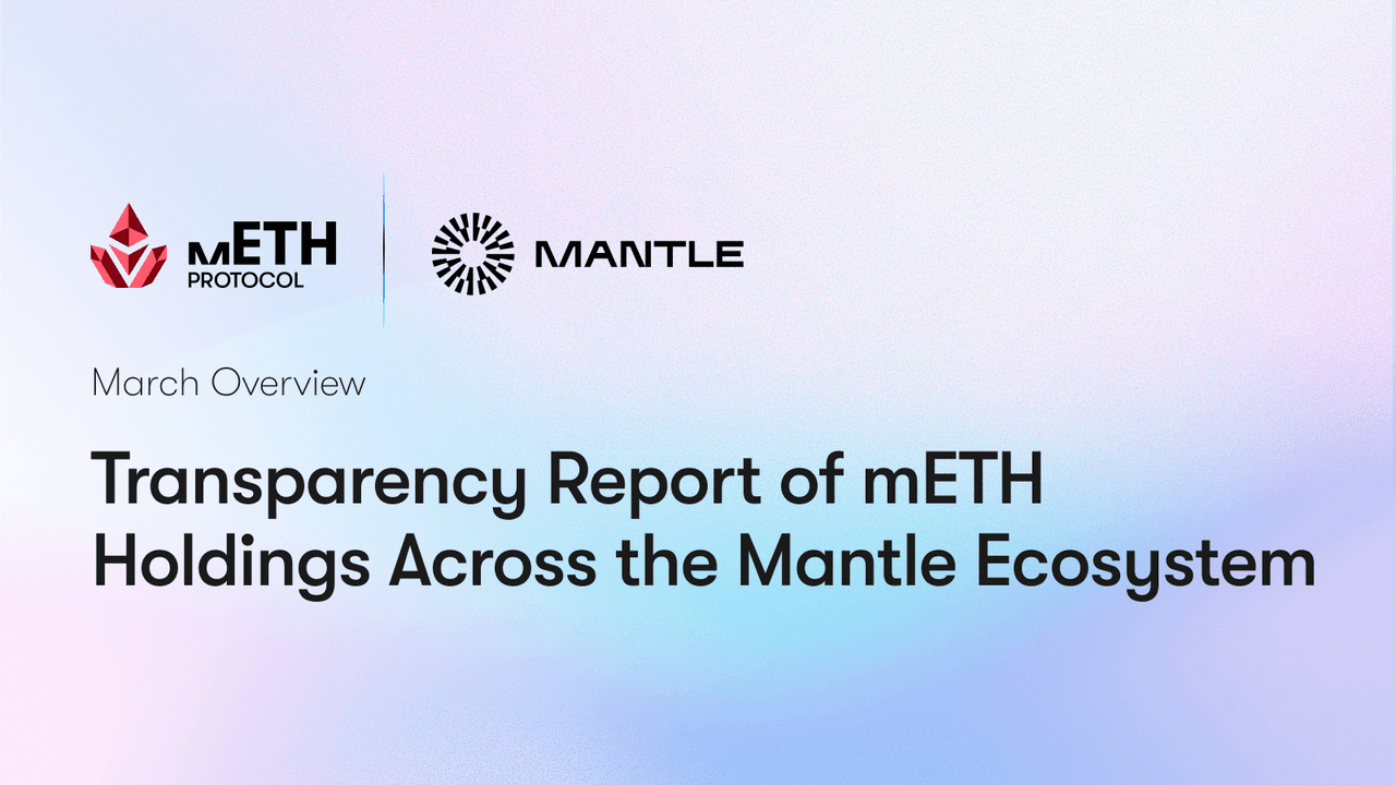Monthly Report of mETH Holdings Across the Mantle Ecosystem: March 2026