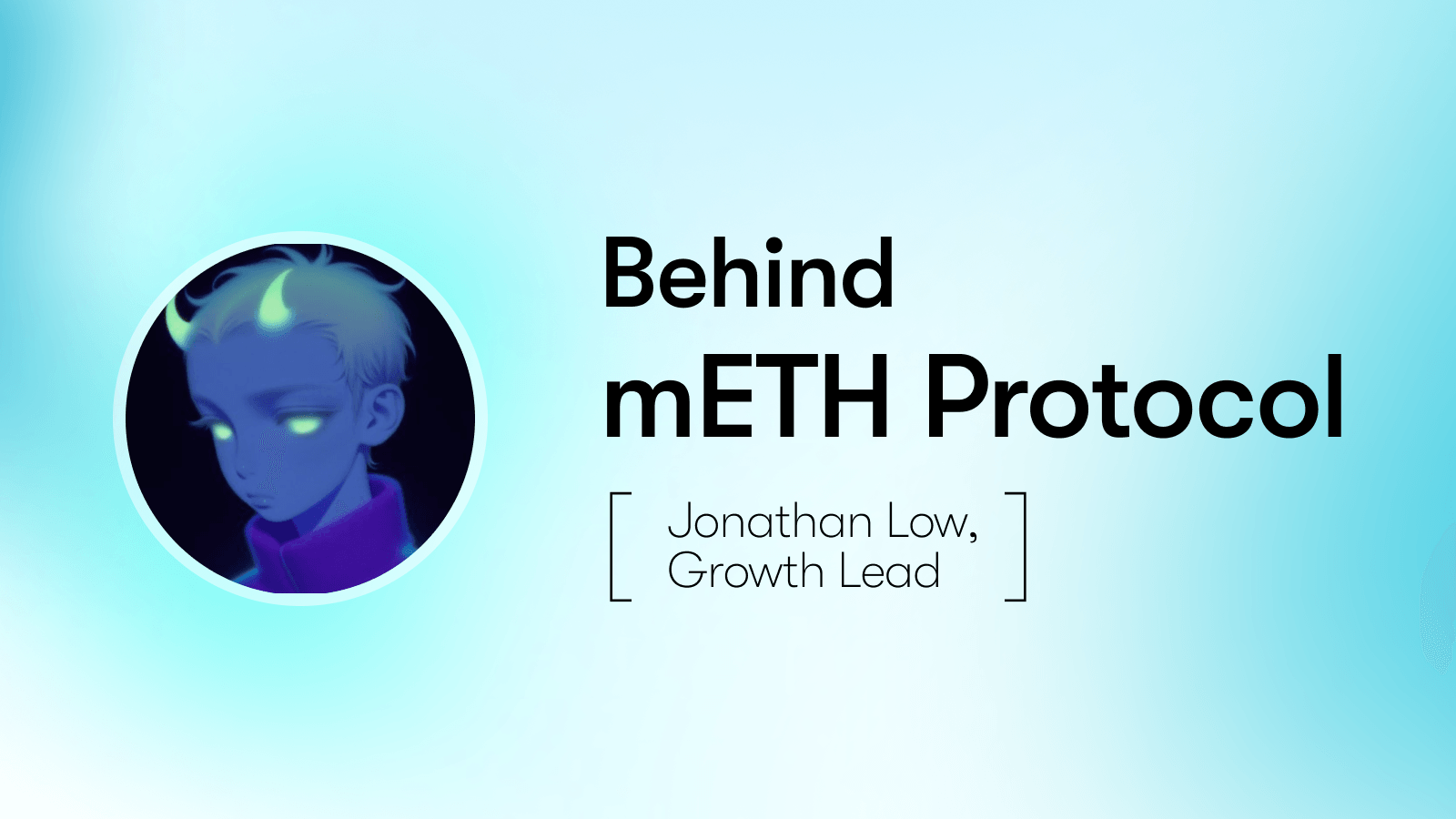 Behind mETH Protocol: Jonathan Low, Growth Lead