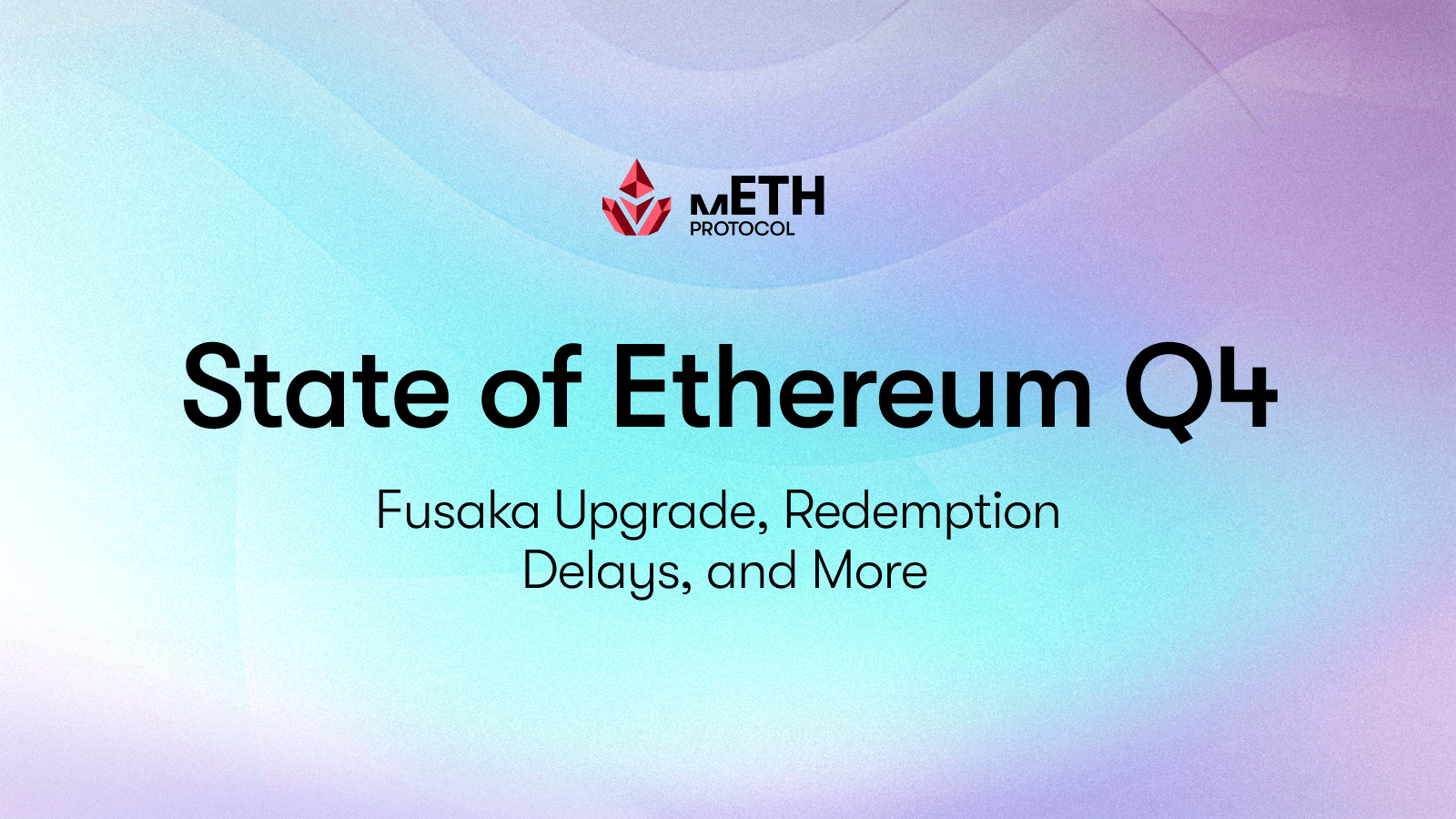State of Ethereum Q4: Fusaka Upgrade, Redemption Delays, and More