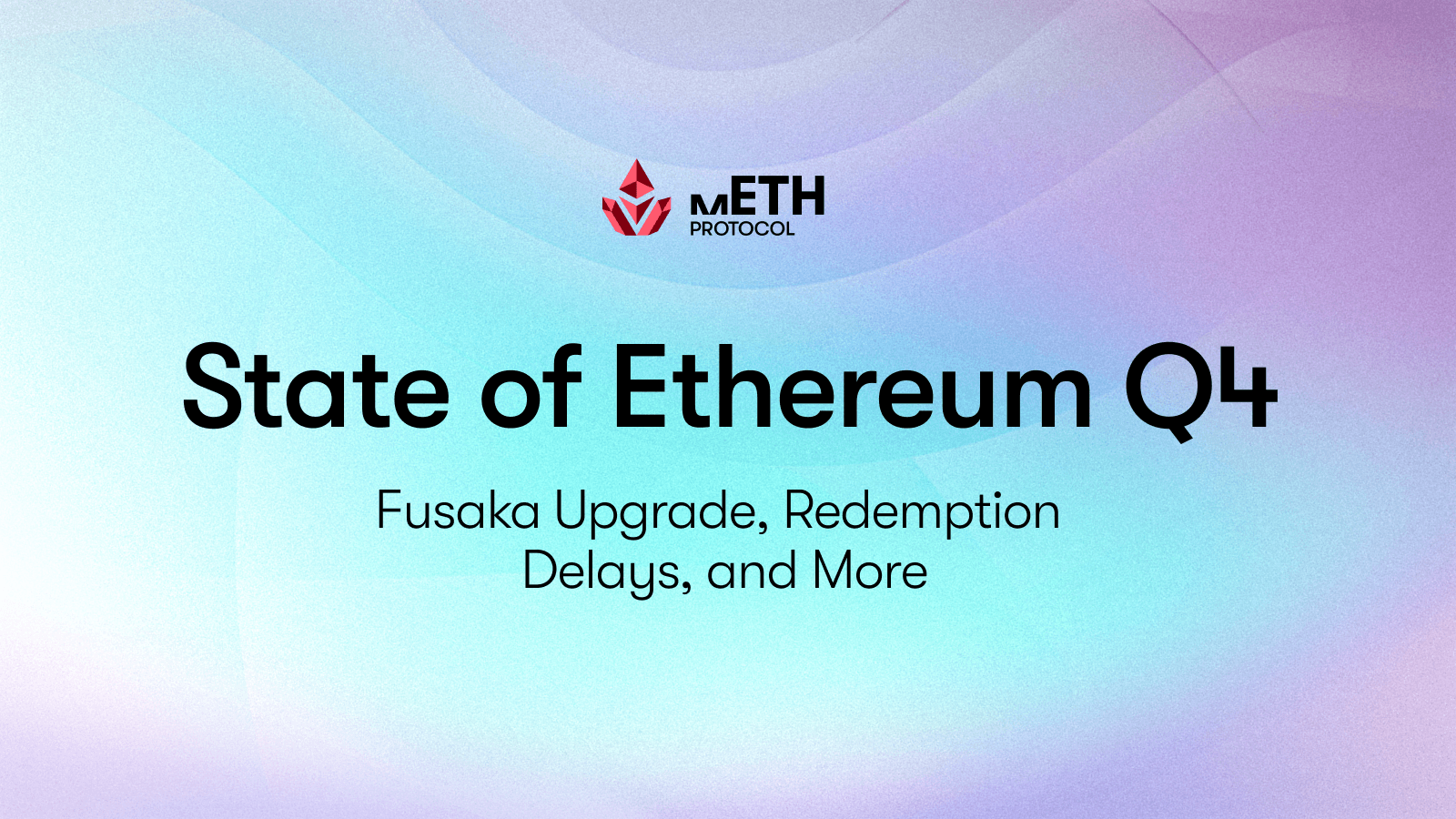 State of Ethereum Q4: Fusaka Upgrade, Redemption Delays, and More